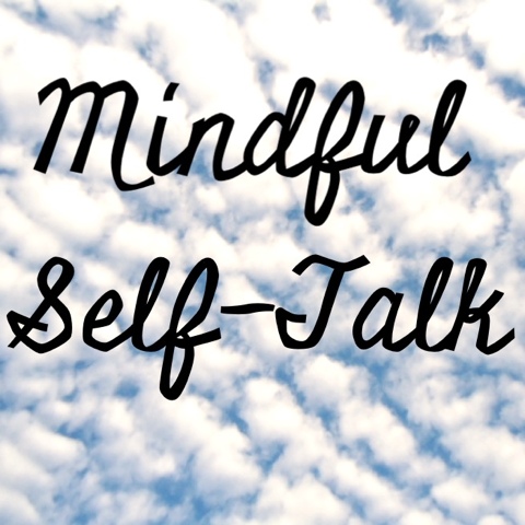 Mindful Self-Talk